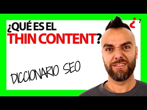 ¿Qué es el THIN CONTENT?