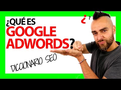 ¿Qué es GOOGLE ADWORDS?