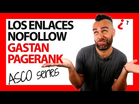 LOS ENLACES NOFOLLOW GASTAN PAGERANK!! - #ASCOseries