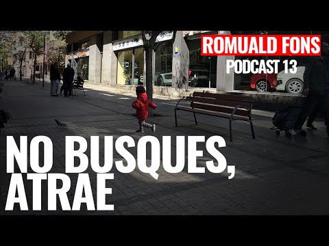 No busques, atrae - Podcast 13