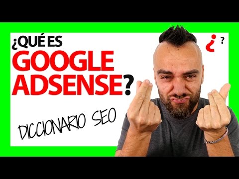 ¿Qué es GOOGLE ADSENSE?