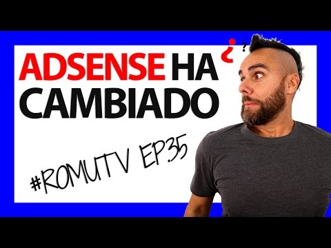 ADSENSE HA CAMBIADO!!! - #RomuTV Ep. 35