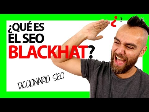 ¿Qué es el SEO BLACKHAT?