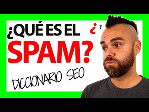 ¿Qué es el SPAM?