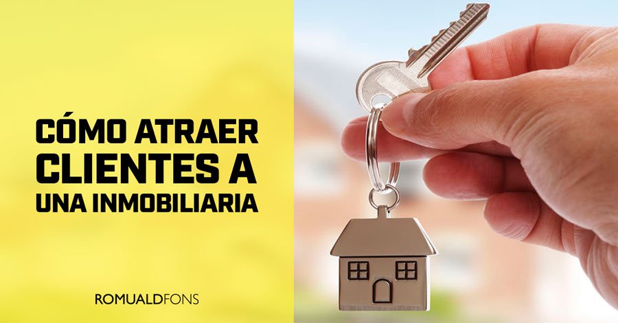 Cómo atraer clientes a una inmobiliaria