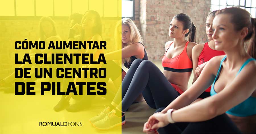 Cómo aumentar la clientela de un centro de Pilates